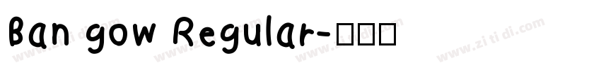 Ban gow Regular字体转换